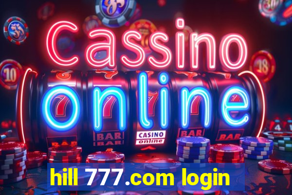 hill 777.com login